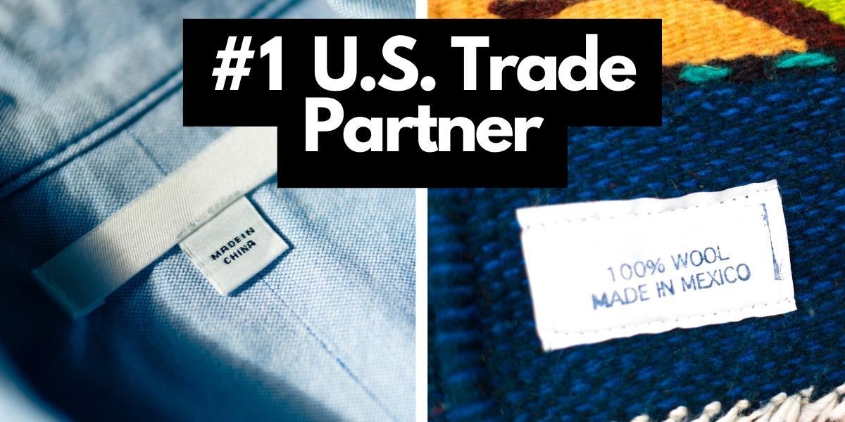 Image of two clothing items, one made in China and one in Mexico, with the words "#1 U.S. Trade Partner" over them
